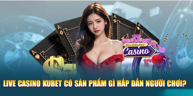 Live Kucasino sở hữu kho sản phẩm cực kì đa dạng