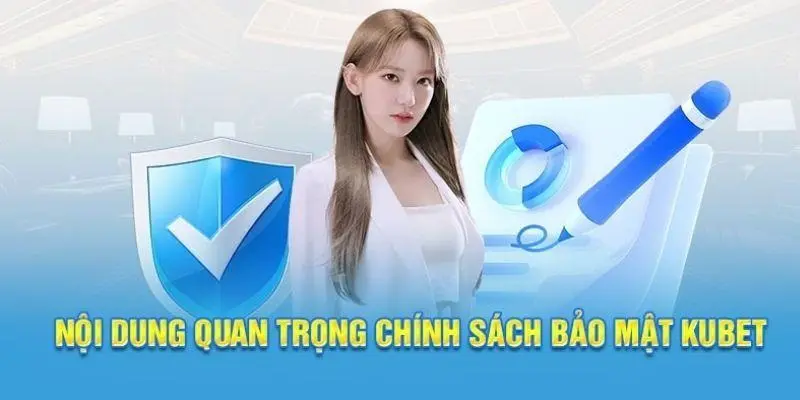 chinh sach bao mat kubet cap nhat chi tiet