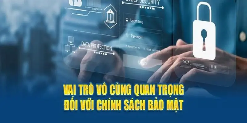 chinh sach bao mat kubet vai tro