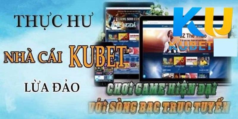 kubet lua dao bang chung