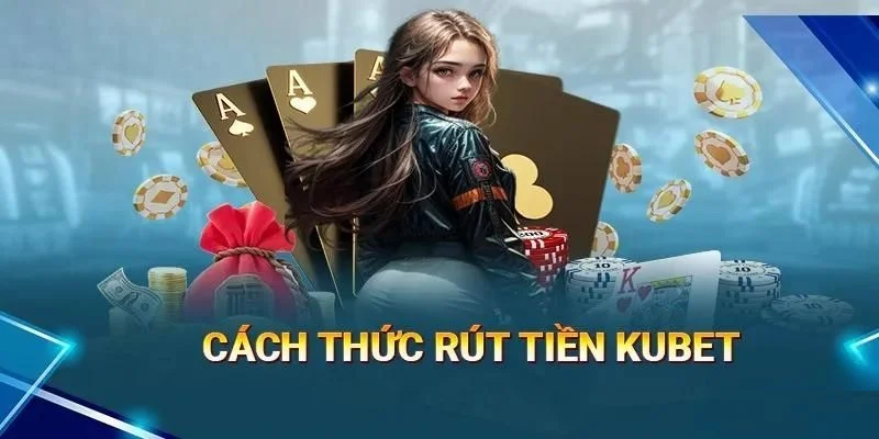 kubet rut tien