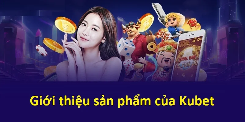 kubet san pham